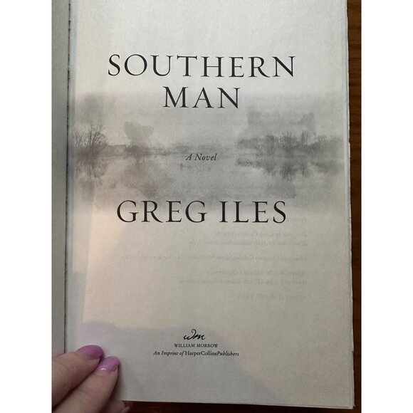 Southern Man By Greg Iles Hardcover First Edition 2024 Novel - Picture 3 of 7